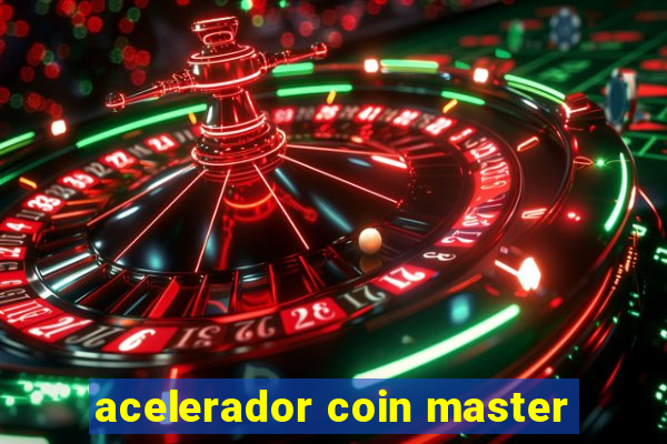 acelerador coin master